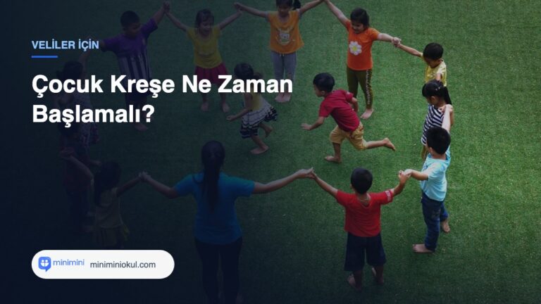 Çocuk Kreşe Ne Zaman Başlamalı? — Minimini Okul