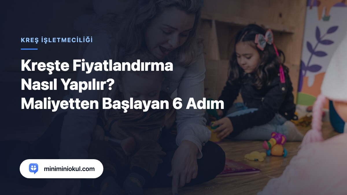 Kreşte fiyatlandırma ve maliyet hesabı rehberi kapak görseli