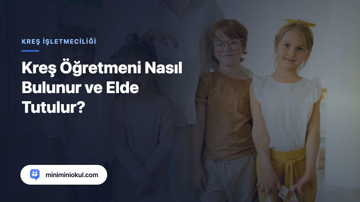 Kreş öğretmeni işe alım ve elde tutma rehberi kapak görseli